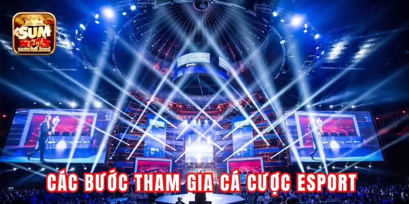 Hướng dẫn các bước tham gia cá cược esport tại Sumclub Hướng dẫn các bước tham gia cá cược esport tại Sumclub